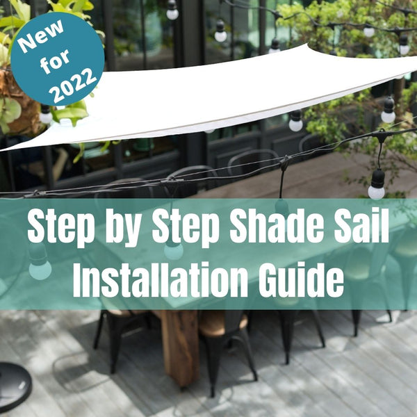 Shade Sail Installation Guide in 8 Easy Steps!